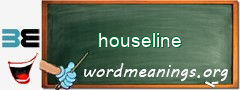 WordMeaning blackboard for houseline